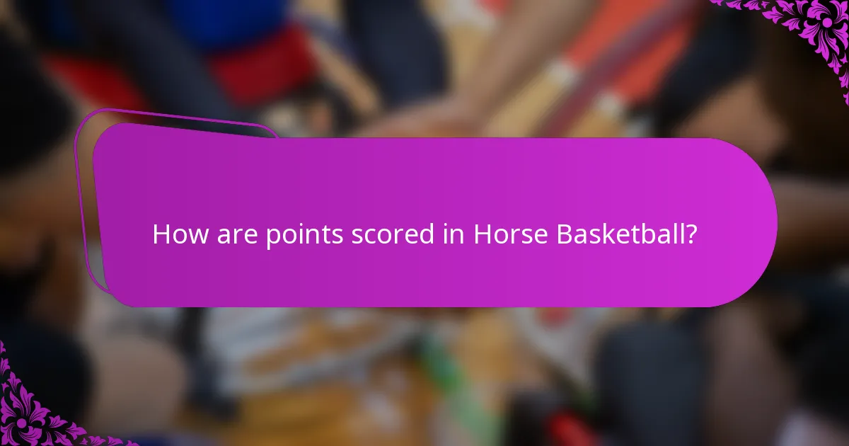 How are points scored in Horse Basketball?