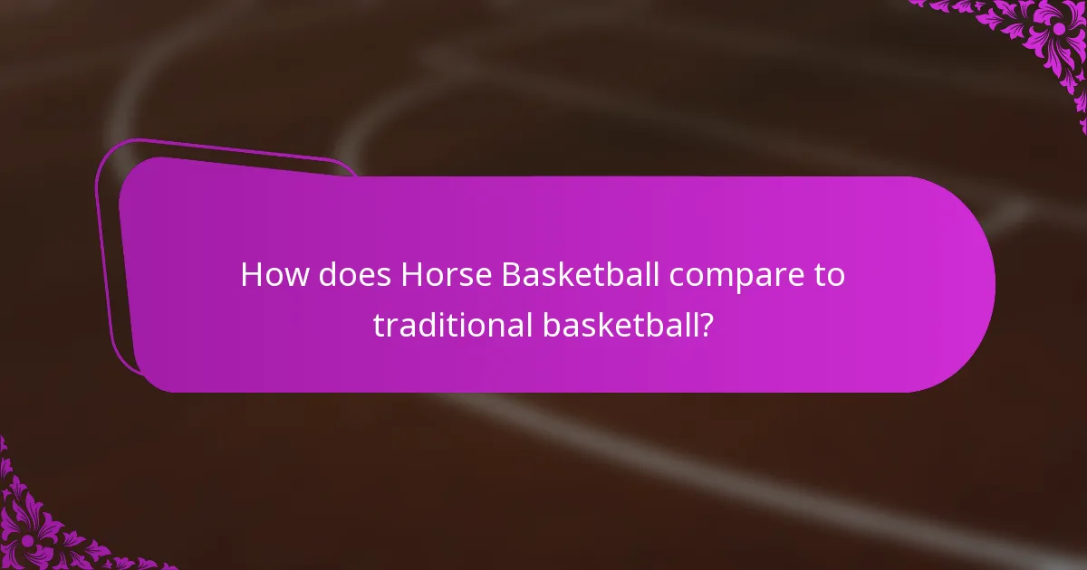How does Horse Basketball compare to traditional basketball?