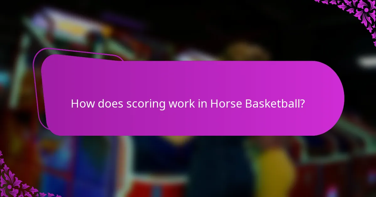 How does scoring work in Horse Basketball?