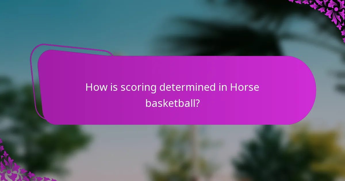 How is scoring determined in Horse basketball?