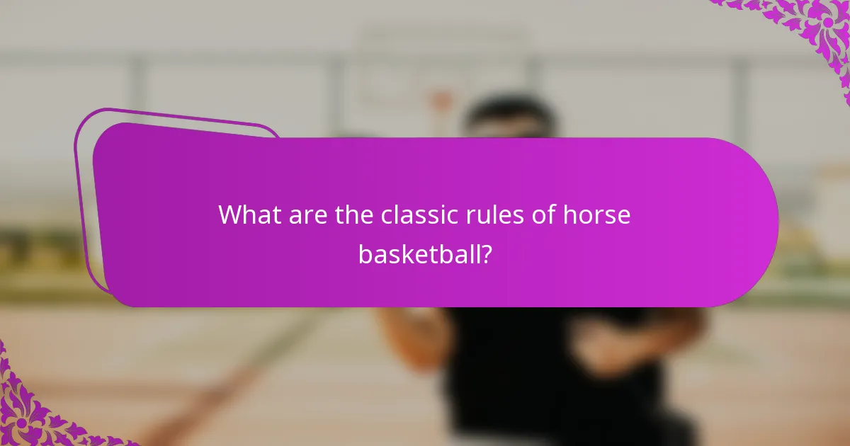 What are the classic rules of horse basketball?