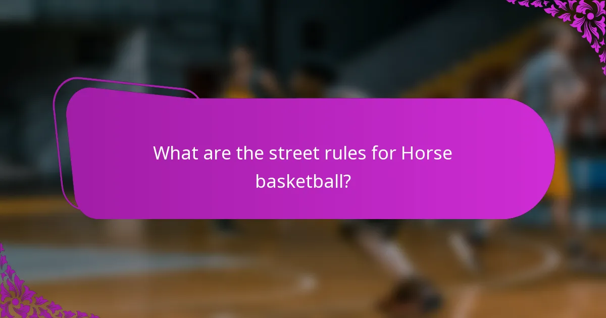What are the street rules for Horse basketball?