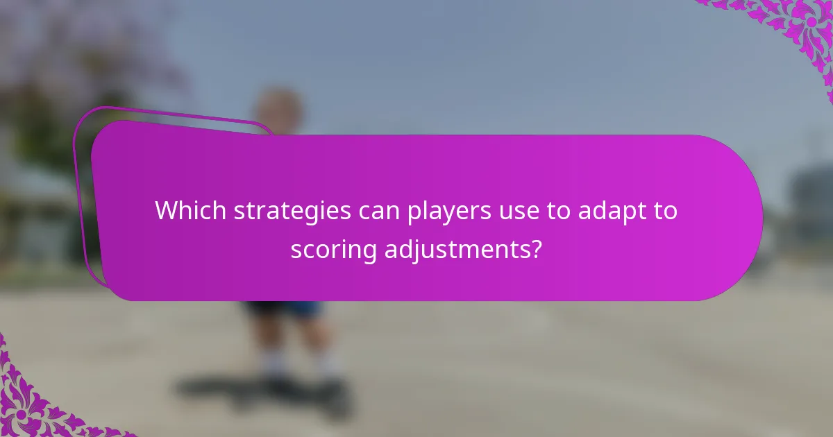 Which strategies can players use to adapt to scoring adjustments?